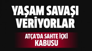 Atça’da sahte içki kabusu