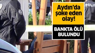 Bankta ölü bulundu