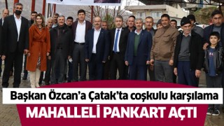 Başkan Özcan’a Çatak’ta coşkulu karşılama