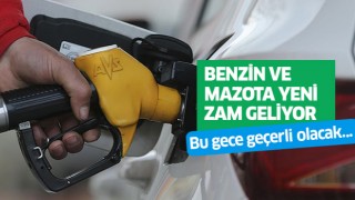 Benzin ve mazota yeni zam!