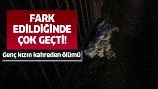 Genç kızın kahreden ölümü!