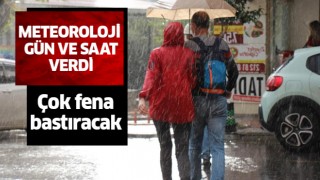 Meteoroloji gün ve saat verdi