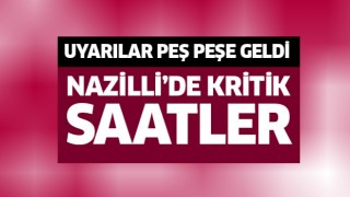 Nazilli'de kritik dakikalar