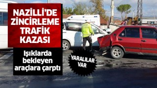 Nazilli'de zincirleme trafik kazası