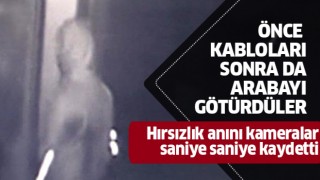 Önce elektrik kablolarını sonra arabayı götürdüler