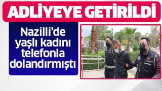 Yaşlı kadını dolandıran şahıs adliyeye sevk edildi