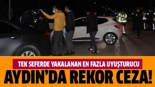 Aydın’da uyuşturucuya rekor ceza