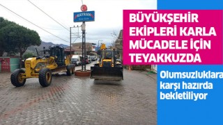 Büyükşehir ekipleri karla mücadeleye hazır