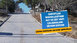 Davutlar Mahallesi'nde alt ve üst yapı çalışmaları devam ediyor