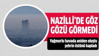 Nazilli'de göz gözü görmedi