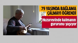 79 yaşında bağlama çalmayı öğrendi