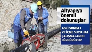 ASKİ sondaj ve içme suyu hat çalışmalarını sürdürüyor