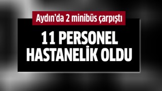 Aydın'da iki minibüs çarpıştı