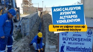 Aydın'ın altyapısı yenileniyor