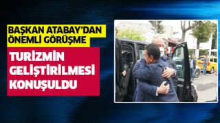 Başkan Atabay'dan önemli görüşme!