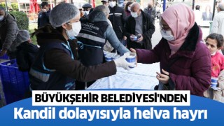 Büyükşehirden 'Miraç Kandili' dolayısıyla helva hayrı