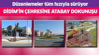 Didim’in çehresi Başkan Atabay ile değişiyor