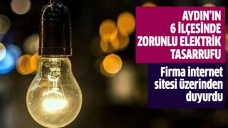 Aydın'da 6 ilçesinde elektrik kesintisi!