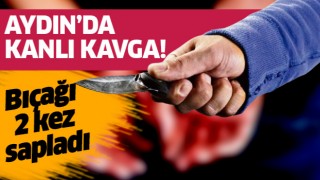 Aydın'da bıçaklı kavga!