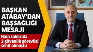 Başkan Atabay'dan başsağlığı mesajı