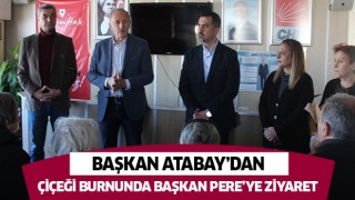 Başkan Atabay'dan Çiçeği Burnunda Başkan Pere'ye Ziyaret