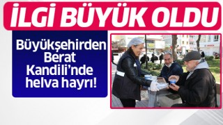 Büyükşehirden Berat Kandili'nde helva hayrı