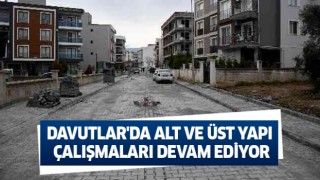 Davutlar'da alt ve üst yapı çalışmaları devam ediyor