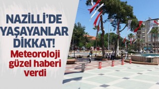 Meteoroloji güzel haberi verdi!