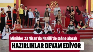 Minikler 23 Nisan’da Nazilli’de sahne alacak