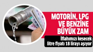 Motorin, LPG ve benzine iflah kesen zam!