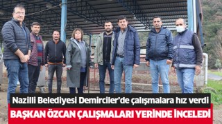 Nazilli Belediyesi Demirciler’de çalışmalara hız verdi