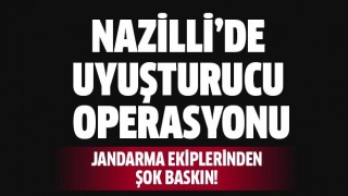 Nazilli'de uyuşturucu operasyonu