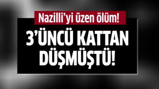 Nazilli'yi üzen ölüm!