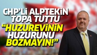 CHP'li Alptekin Topa Tuttu!