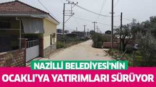 Nazilli Belediyesi Ocaklı’da yatırımlarını sürdürüyor