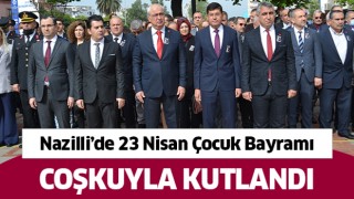 Nazilli'de 23 Nisan Çocuk Bayramı kutlandı