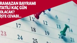 Ramazan bayramı tatili kaç gün olacak?