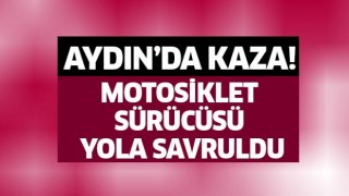 Aydın'da korkutan kaza!