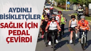 Aydınlı bisikletçiler sağlık için pedal çevirdi