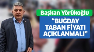 Başkan Yörükoğlu çiftçinin beklentisini açıkladı