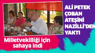 Ali Petek Nazilli'den çoban ateşini yaktı