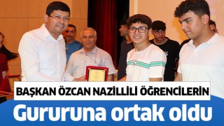 Başkan Özcan Nazillili öğrencilerin gururuna ortak oldu