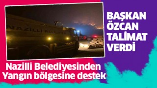 Nazilli Belediyesi'nden yangın bölgesine destek