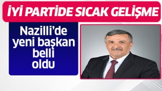 İYİ Parti Nazilli'de yeni başkan belli oldu