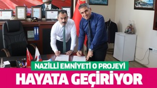 Nazilli Emniyeti o projeyi hayata geçiriyor