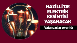 Nazilli'de elektrik kesintisi!