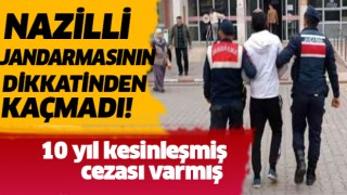 Nazilli'de 10 yıl hapis cezası ile aranan şahıs yakalandı