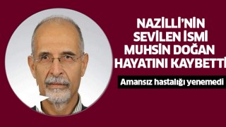 Nazilli'yi üzen ölüm!