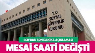 SGK'dan mesai saati açıklaması geldi