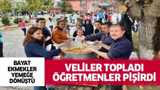 Veliler topladı, öğretmenler pişirdi